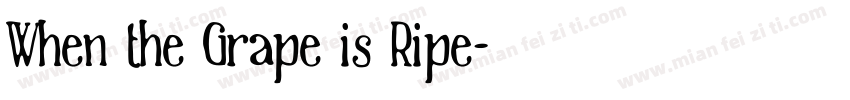 When the Grape is Ripe字体转换